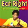 Eat Right: Tips for Good Nutrition - Katie S. Bagley
