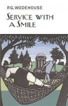 Service with a Smile. P.G. Wodehouse - P.G. Wodehouse