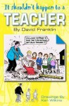 It Shouldn't Happen to a Teacher. David Franklin - David Franklin