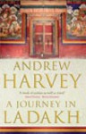 A Journey In Ladakh - Andrew Harvey