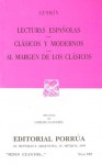 Lecturas Españolas. Clásicos y Modernos. Al Márgen de los Clásicos. (Sepan Cuantos, #702) - Azorín