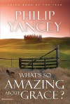 What's So Amazing About Grace? - Philip Yancey