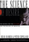 The Science of Desire: The Search for the Gay Gene and the Biology of Behavior - Dean H. Hamer, Peter Copeland