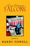 Rooms Containing Falcons - Barry Powell