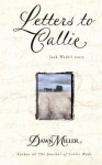 Letters to Callie: Jack Wade's Story - Dawn Miller