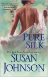 Pure Silk - Susan Johnson