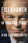 Eisenhower in War and Peace - Jean Edward Smith