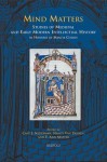 Mind Matters: Studies of Medieval and Early Modern Intellectual History in Honour of Marcia Colish - Cary J. Nederman, Cary Nederman, Nancy Van Deusen