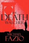 The Death Watcher - Michael Fazio