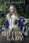 The Queen's Lady - Eve Edwards