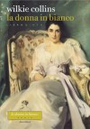 La donna in bianco. Libro quinto (Italian Edition) - Wilkie Collins