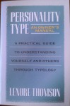 Personality Type, An Owner's Manual - Lenore Thomson