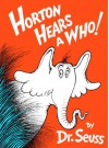 Horton Hears a Who! - Dr. Seuss