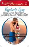 Magnate's Mistress...Accidentally Pregnant! - Kimberly Lang