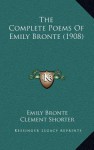 The Complete Poems of Emily Brontë (1908) - Emily Brontë, Clement King Shorter, W. Robertson Nicoll