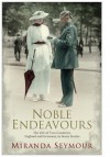 Noble Endeavours: The life of two countries, England and Germany, in many stories - Miranda Seymour