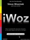 iWoz: How I Invented the Personal Computer and Had Fun Along the Way - Steve Wozniak, Gina Smith, Patrick G. Lawlor