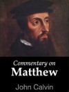 Commentary on Matthew - John Calvin