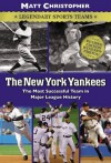 The New York Yankees: Legendary Sports Teams (Matt Christopher Legendary Sports Events) - Matt Christopher