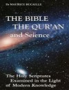 The Bible, the Qu'ran and Science: The Holy Scriptures Examined in the Light of Modern Knowledge - Dr Maurice Bucaille