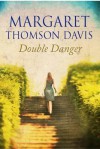 Double Danger - Margaret Thomson Davis