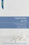 Teaching Acts: Unlocking the Book of Acts for the Bible Teacher - David Cook