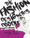 The Fashion Designer's Doodle Sketchbook - Carolyn Scrace