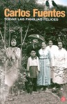 Todas las familias felices/ Happy Families (Narrativa (Punto de Lectura)) - Carlos Fuentes