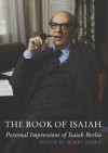 The Book of Isaiah: Personal Impressions of Isaiah Berlin - Henry Hardy