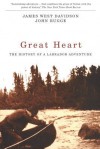 Great Heart: The History of a Labrador Adventure - James West Davidson, John Rugge