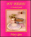 Pot Pourri: A Practical Guide - Mary Lane