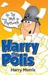 Up Tae My Neck In Paperwork (Harry The Polis) - Harry Morris