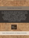 C. Jvlivs Caesar nomismaticus, sive Dissertatio historica, Dionis Cassii scriptoris graeci selectiora commata C. J. Caesaris ortum, diginitates, connubia, interitum, rogum and apotheosin complexa nomismatum demonstratione Illustrans (1678) - Cassius Dio