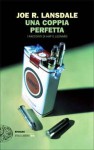 Una coppia perfetta - Joe R. Lansdale, Luca Briasco, Andrew Vachss