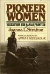 Pioneer women: Voices from the Kansas frontier - Joanna L. Stratton