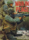 War In Peace: Conventional And Guerrilla Warfare Since 1945 - Robert G.K. Thompson, John Keegan, Ian F. W. Beckett, John Pimlott