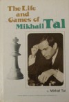 Life and Games of Mikhail Tal - Mikhail Tal