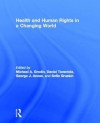 Health and Human Rights in a Changing World - Michael Grodin