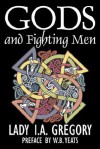 Gods and Fighting Men - Isabella Augusta Persse (Lady Gregory), W.B. Yeats