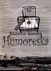 Humoreska - Waldemar Bawołek