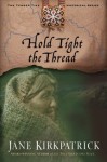 Hold Tight the Thread (Audio) - Jane Kirkpatrick