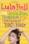 Lula Bell on Geekdom, Freakdom, Fifth Grade, and the Challenges of Bad Hair - C.C. Payne