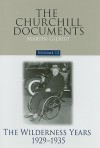 The Churchill Documents, Volume 12: The Wilderness Years, 1929-1935 - Winston Churchill, Martin Gilbert