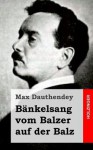 Bankelsang Vom Balzer Auf Der Balz - Max Dauthendey