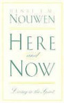 Here & Now: Living in the Spirit - Henri J.M. Nouwen