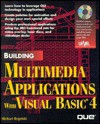 Building Multimedia Applications with Visual Basic 4 - Michael Regelski, Clayton Walnum, William Brandon