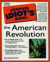 The Complete Idiot's Guide to the American Revolution - Alan Axelrod