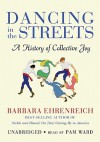 Dancing in the Streets: A History of Collective Joy (Preloaded Digital Audio Player) - Barbara Ehrenreich, Pam Ward