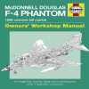 McDonnell Douglas F-4 Phantom Manual 1958 Onwards (all marks): An Insight into Owning, Flying and Maintaining the USAF's - Ian Black