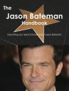 The Jason Bateman Handbook - Everything You Need to Know about Jason Bateman - Emily Smith